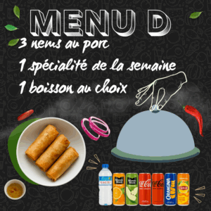 MENU D - Nems au porc et spécialité de la semaine
